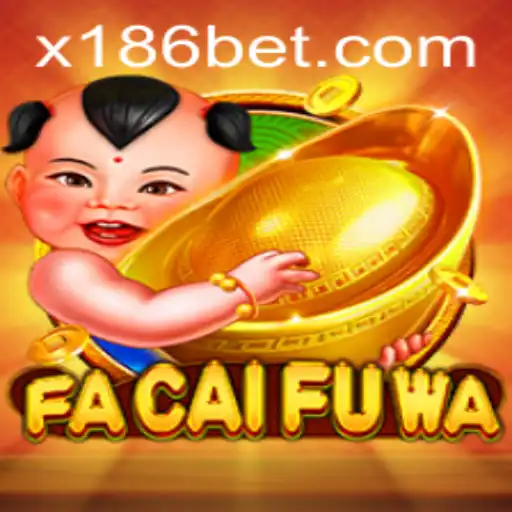 FaCaiFuWa: A Thrilling Dive into Gaming with 186bet