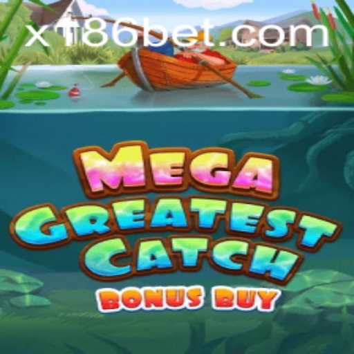 Experience the Thrill of MegaGreatestCatchBonusBuy on 186bet