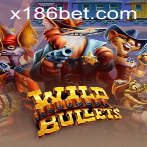Mastering WildBullets: A New Era of Gaming with 186bet